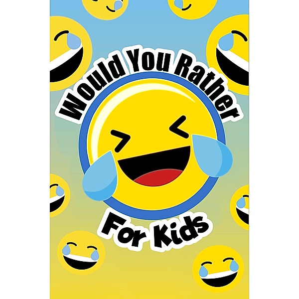Would You Rather For Kids / Would You Rather, Willyn Wren