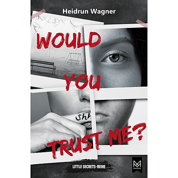Would You Trust Me? / Little Secrets-Reihe Bd.2, Heidrun Wagner