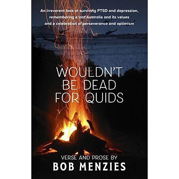 Wouldn't Be Dead for Quids / Sid Harta Publishers, Bob Menzies