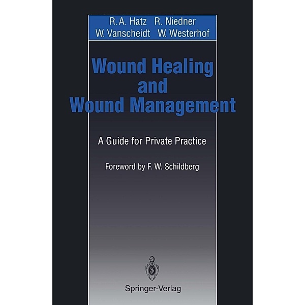 Wound Healing and Wound Management, R. A. Hatz, R. Niedner, W. Vanscheidt, W. Westerhof