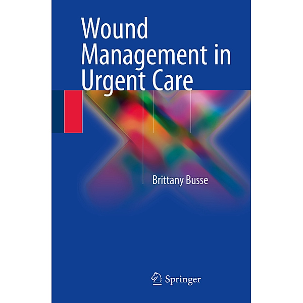 Wound Management in Urgent Care, Brittany Busse