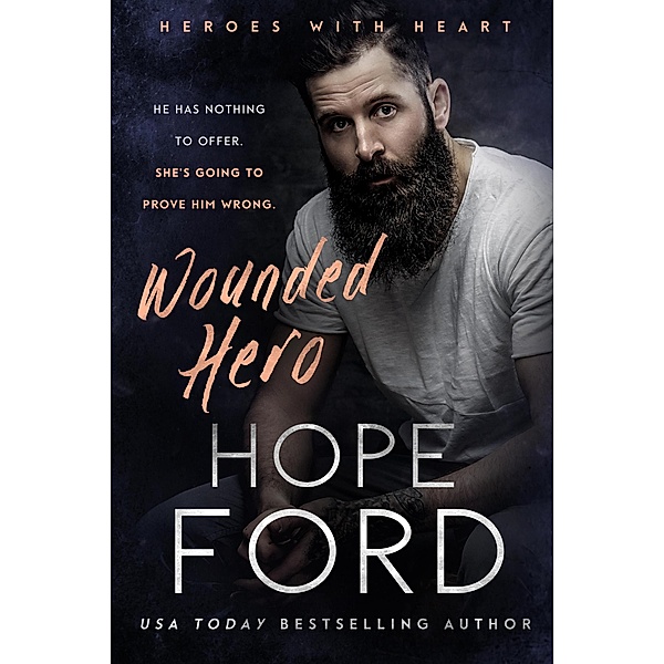 Wounded Hero (Heroes with Heart, #2) / Heroes with Heart, Hope Ford