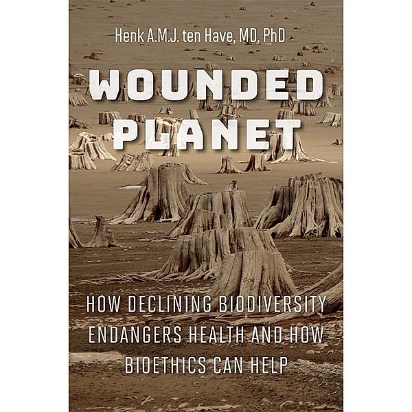 Wounded Planet, Henk A. M. J. ten Have