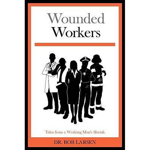 Wounded Workers, Bob Larsen