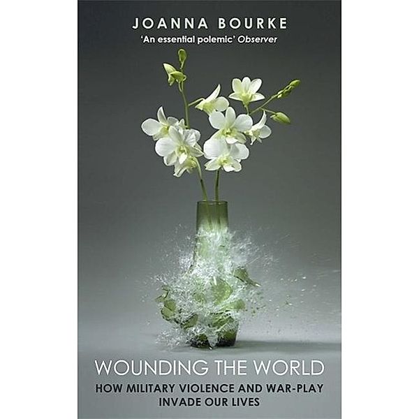 Wounding the World, Joanna Bourke