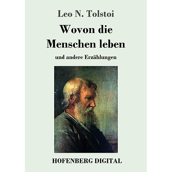 Wovon die Menschen leben, Leo N. Tolstoi