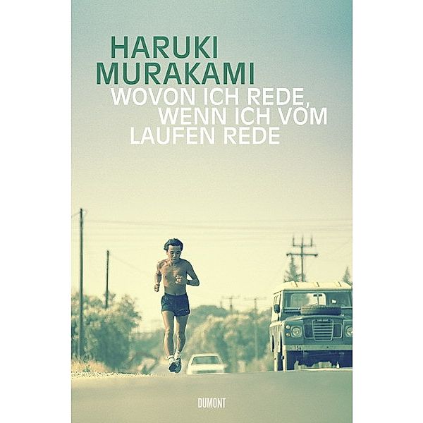 Wovon ich rede, wenn ich vom Laufen rede, Haruki Murakami