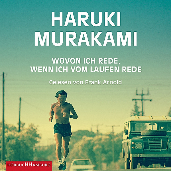 Wovon ich rede, wenn ich vom Laufen rede,1 Audio-CD, 1 MP3, Haruki Murakami