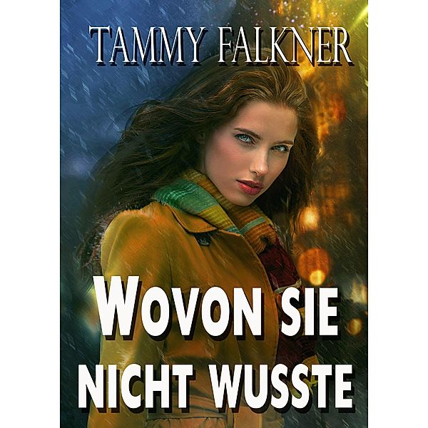 Wovon sie nicht wusste, Tammy Falkner