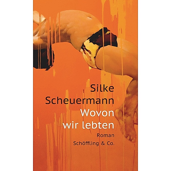 Wovon wir lebten, Silke Scheuermann