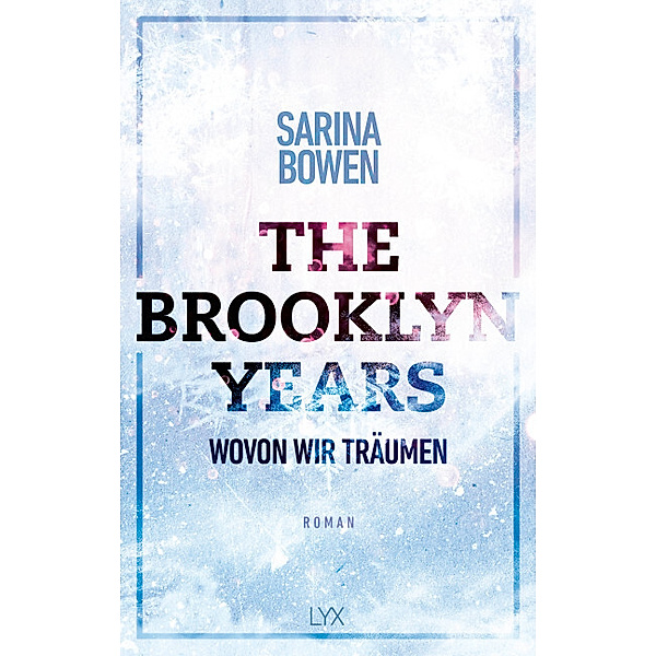 Wovon wir träumen / The Brooklyn Years Bd.4, Sarina Bowen
