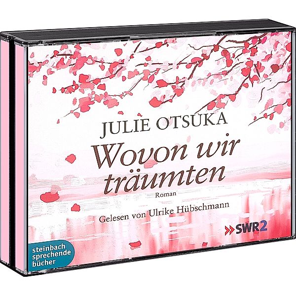 Wovon wir träumten, 4 Audio-CD, Julie Otsuka