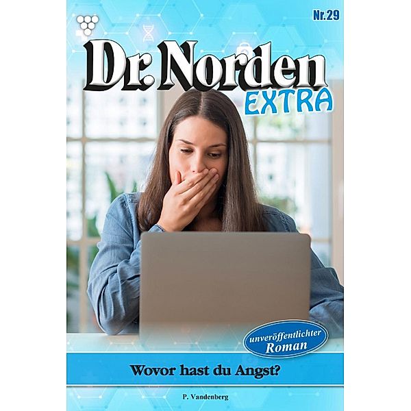 Wovor hast du Angst? / Dr. Norden Extra Bd.29, Patricia Vandenberg