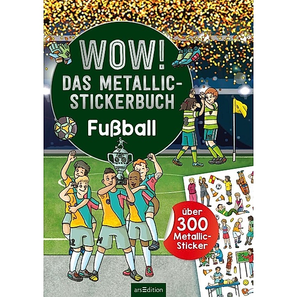 WOW! Das Metallic-Stickerbuch - Fussball