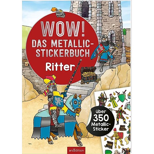 WOW! Das Metallic-Stickerbuch - Ritter