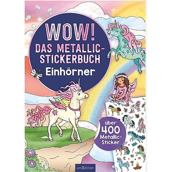 Wow! Metallic-Sticker / WOW! Das Metallic-Stickerbuch - Einhörner