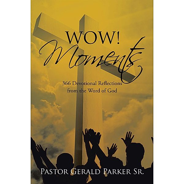 Wow! Moments, Pastor Gerald Parker Sr.