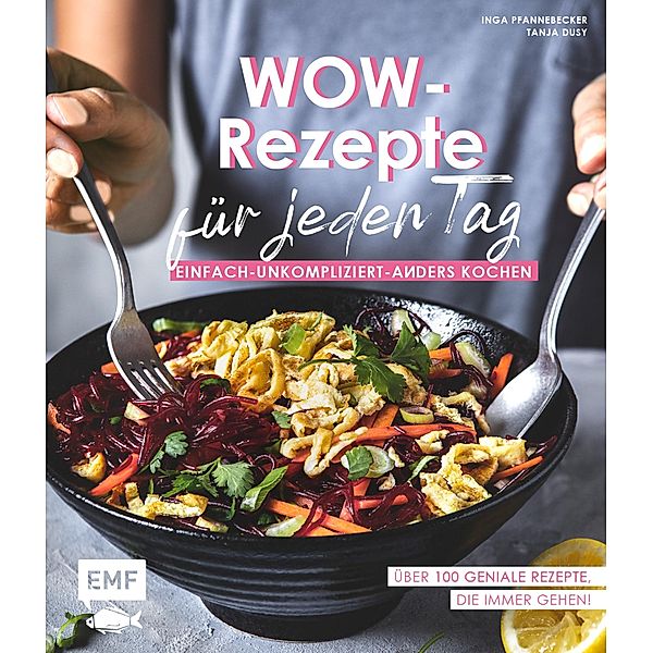 Wow-Rezepte für jeden Tag, Tanja Dusy, Inga Pfannebecker