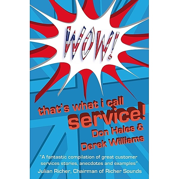 Wow! That's What I call Service / Ecademy Press, Don Hales, Derek Williams