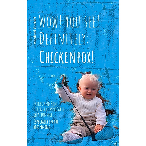 Wow! You see! Definitely: Chickenpox!, Manfred Gottert