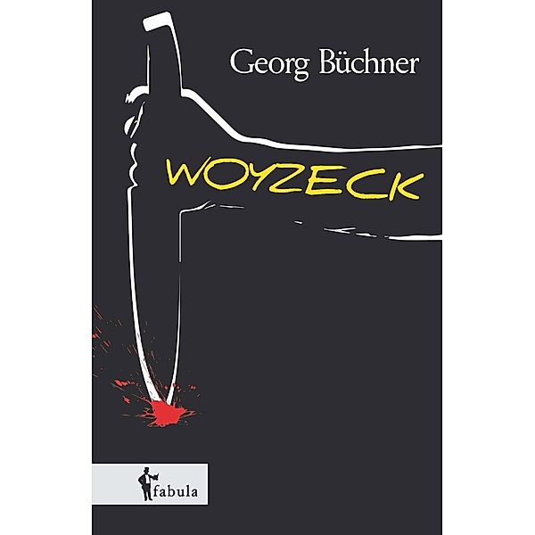 Woyzeck / fabula Verlag Hamburg, Georg BüCHNER