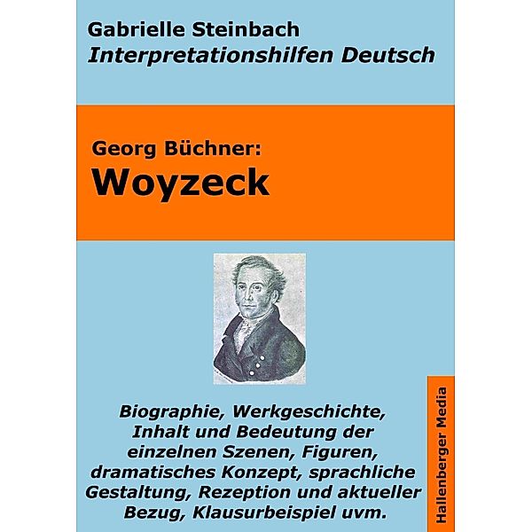 Woyzeck - Lektürehilfe und Interpretationshilfe. Interpretationen und Vorbereitungen für den Deutschunterricht. / Interpretationshilfen Deutsch Bd.5, Gabrielle Steinbach, Georg BüCHNER