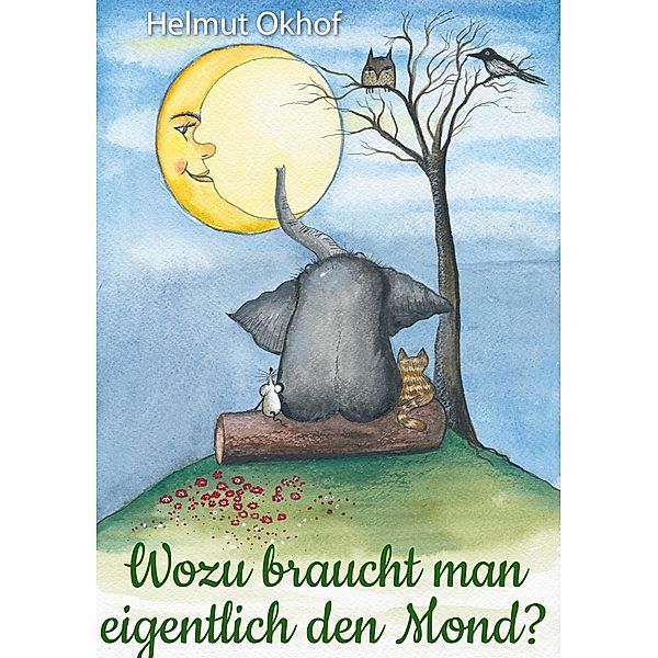 Wozu braucht man eigentlich den Mond?, Helmut Okhof