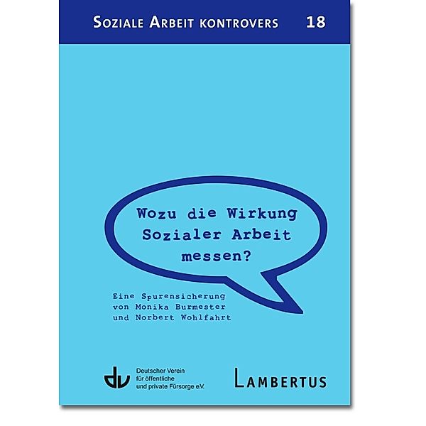 Wozu die Wirkung Sozialer Arbeit messen?, Monika Burmester, Norbert Wohlfahrt