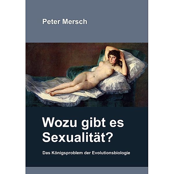 Wozu gibt es Sexualität?, Peter Mersch