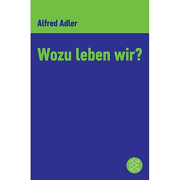 Wozu leben wir ? / Alfred Adler, Werkausgabe (Taschenbuchausgabe), Alfred Adler