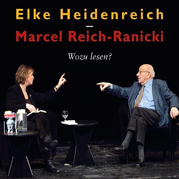 Wozu lesen?, Marcel Reich-Ranicki, Elke Heidenreich