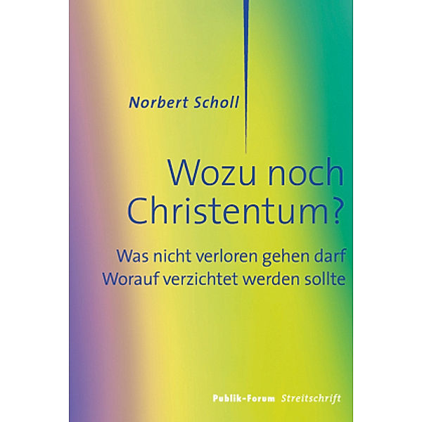 Wozu noch Christentum?, Norbert Scholl