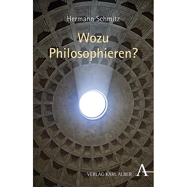 Wozu philosophieren?, Hermann Schmitz