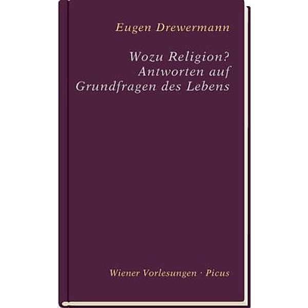 Wozu Religion? Antworten auf Grundfragen des Lebens, Eugen Drewermann