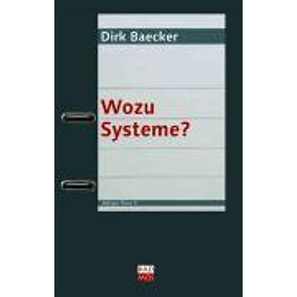 Wozu Systeme?, Dirk Baecker