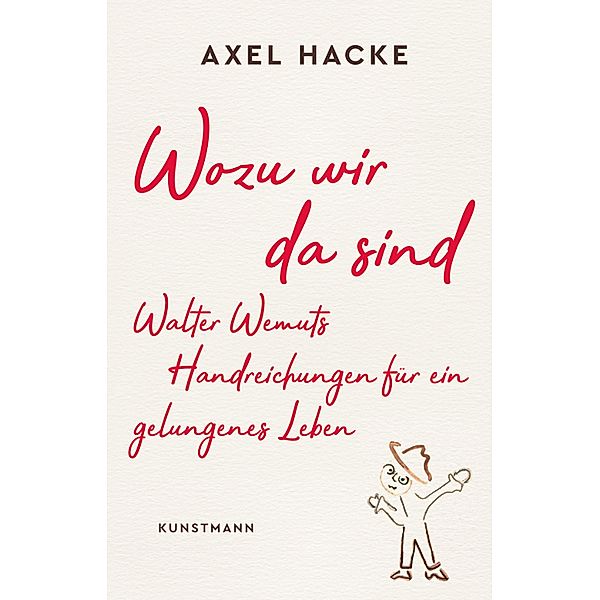 Wozu wir da sind, Axel Hacke