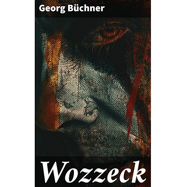 Wozzeck, Georg BüCHNER