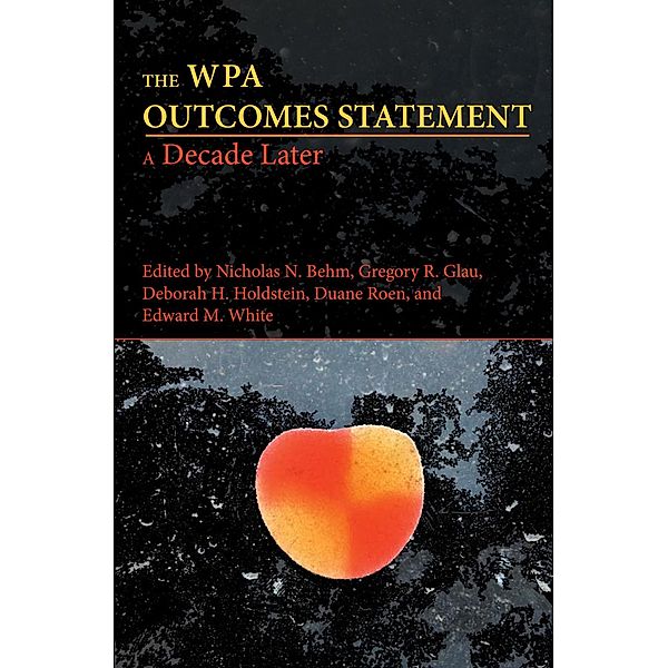 WPA Outcomes Statement-A Decade Later, The / Writing Program Adminstration