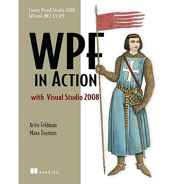 WPF in Action with Visual Studio 2008, Arlen Feldman, Maxx Daymon
