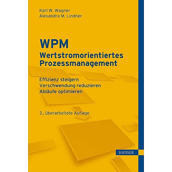 WPM - Wertstromorientiertes Prozessmanagement, Karl Werner Wagner, Alexandra Lindner