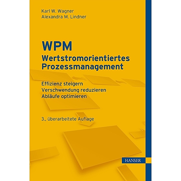 WPM - Wertstromorientiertes Prozessmanagement, Karl Werner Wagner, Alexandra Lindner