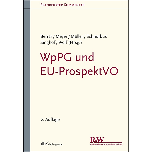 WpPG und EU-ProspektVO / Frankfurter Kommentar, Carsten Berrar, York Schnorbus, Andreas Meyer, Cordula Müller, Christoph Wolf, Bernd Singhof