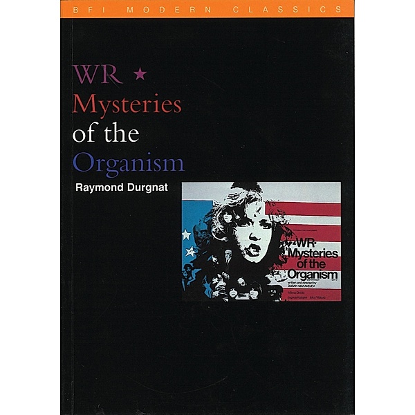 WR: Mysteries of the Organism / BFI Film Classics, Raymond Durgnat