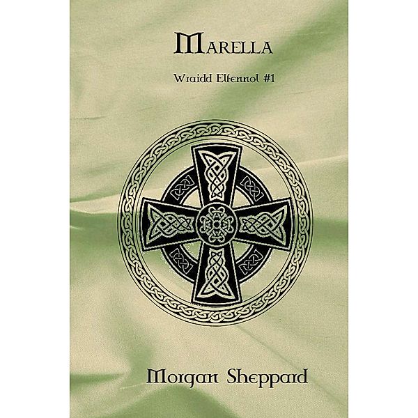 Wraidd Elfennol: Marella (Wraidd Elfennol, #1), Morgan Sheppard