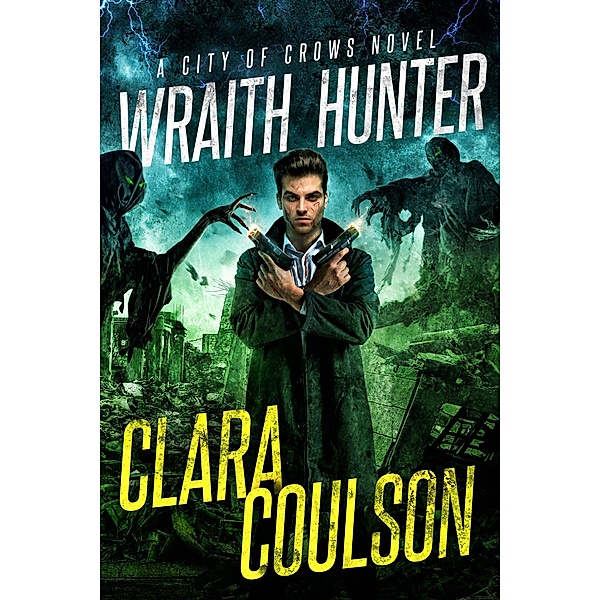 Wraith Hunter (City of Crows, #3) / City of Crows, Clara Coulson