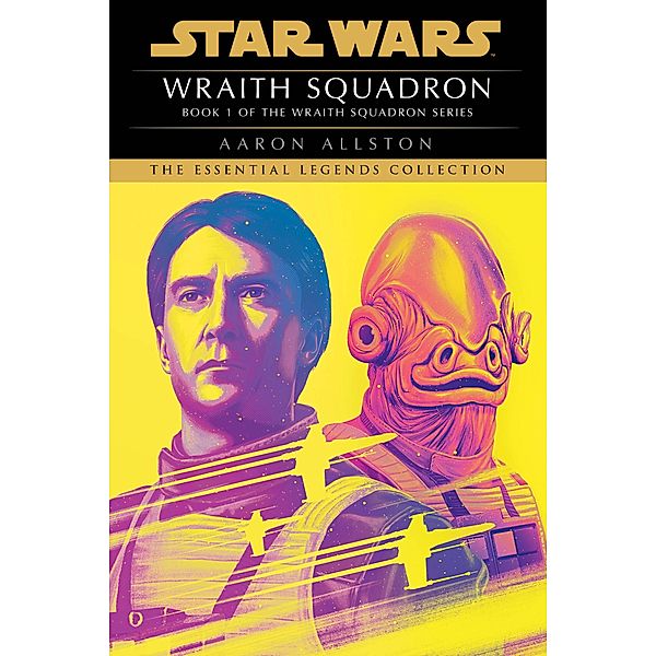 Wraith Squadron: Star Wars Legends (X-Wing) / Star Wars: Wraith Squadron - Legends Bd.1, Aaron Allston