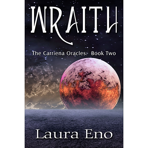 Wraith (The Carriena Oracles, Book Two), Laura Eno