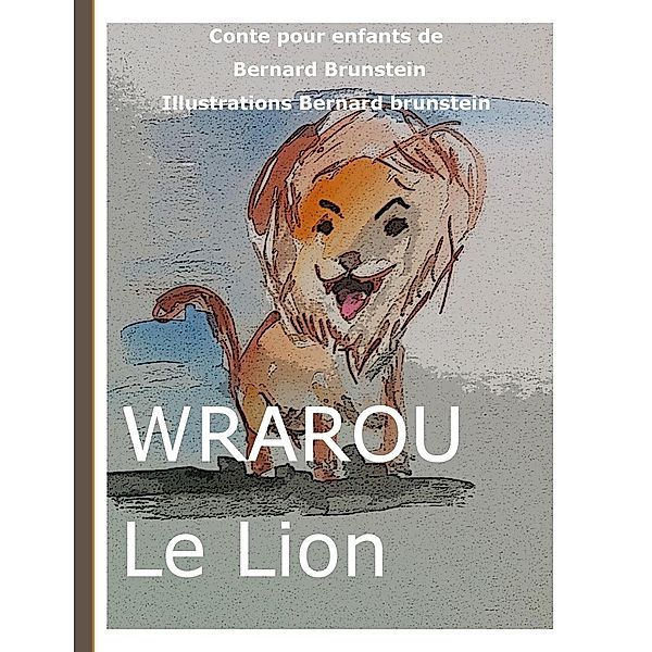 Wraou le Lion, bernard brunstein