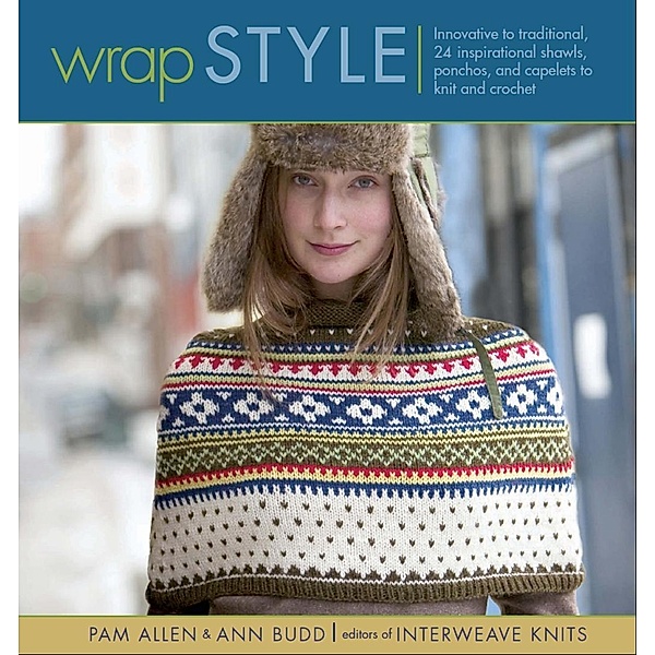 Wrap Style / Interweave, Pam Allen, Ann Budd