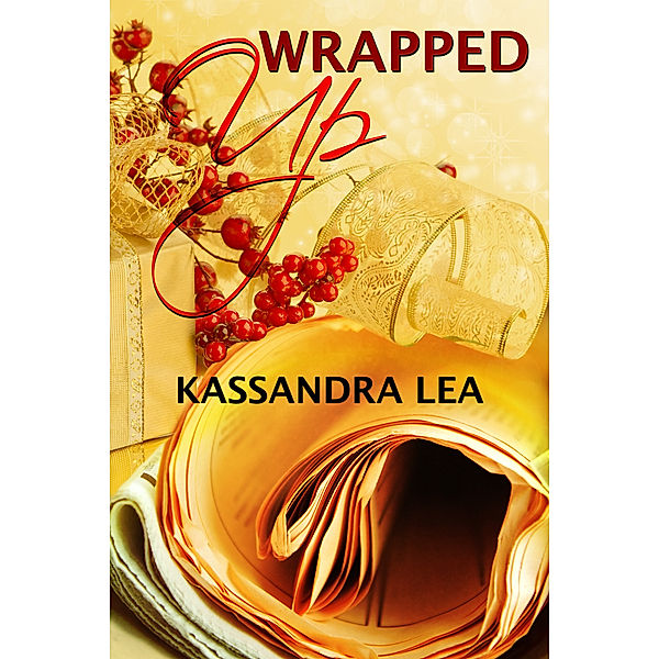 Wrapped Up, Kassandra Lea